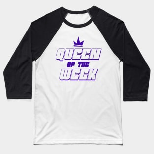 Queen of the Week - Light Baseball T-Shirt